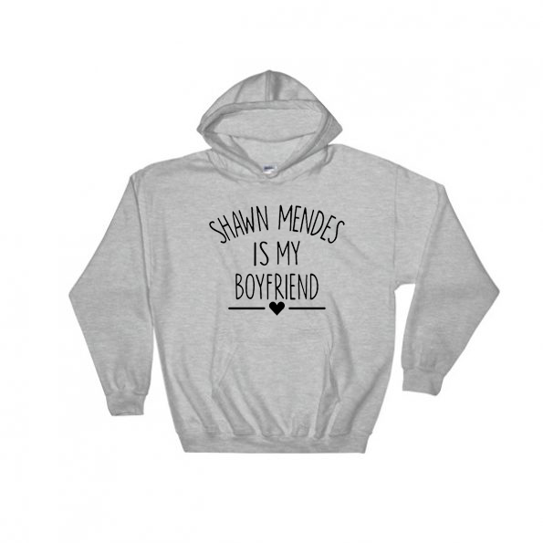 shawn mendes is my boyfriend hoodie