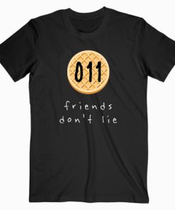 011 Friends Don't Lie T shirt Unisex