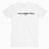 1-844 Gimme Pizza T shirt Unisex