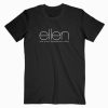 Classic Ellen Show T Shirt unisex