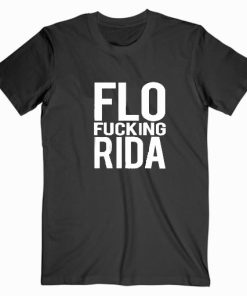 Flo Fucking Rida T shirt Unisex