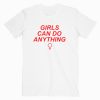 Girls Can Do Anything T shirt Unisex