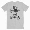 Harry Potter It’s Leviosa Not Leviosa T shirt