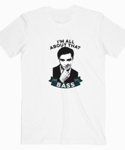 I'm All About That Bass T shirt Unisex