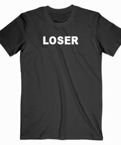 Loser Funny T shirt Unisex