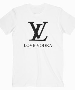 Love Vodka T shirt Unisex