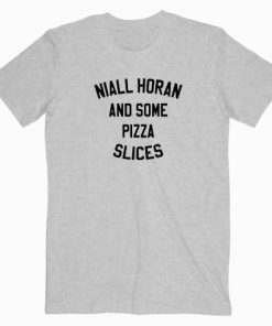 Niall Horran And Some Pizza Slice T shirt Unisex