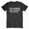 Pro Sciutto, Pro Choice And Pro Secco T shirt Unisex