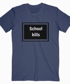 School Kills Rihanna T shirt Unisex