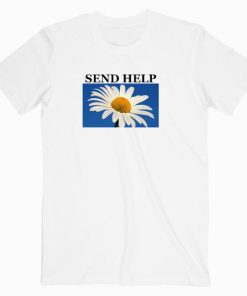 Send Help Daisy Flower T shirt Unisex