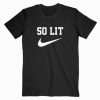 So Lit Parody T shirt Unisex