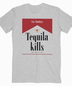 Tequila Kills Los Sundays T shirt Unisex