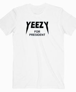 Yeezy For President T-Shirt Unisex