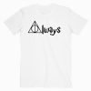 Always Deathly Hallows T shirt Unisex