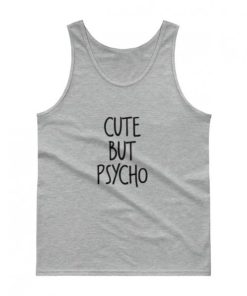 Cute But Psycho Tank Top