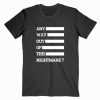 Any Way Out Of This Nightmare T shirt