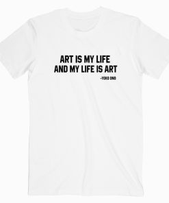 Art is My Life And My Life Is Art Yoko Ono T shirt