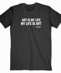 Art is My Life And My Life Is Art Yoko Ono Black T shirt