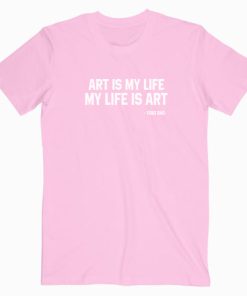 Art is My Life And My Life Is Art Yoko Ono Pink T shirt