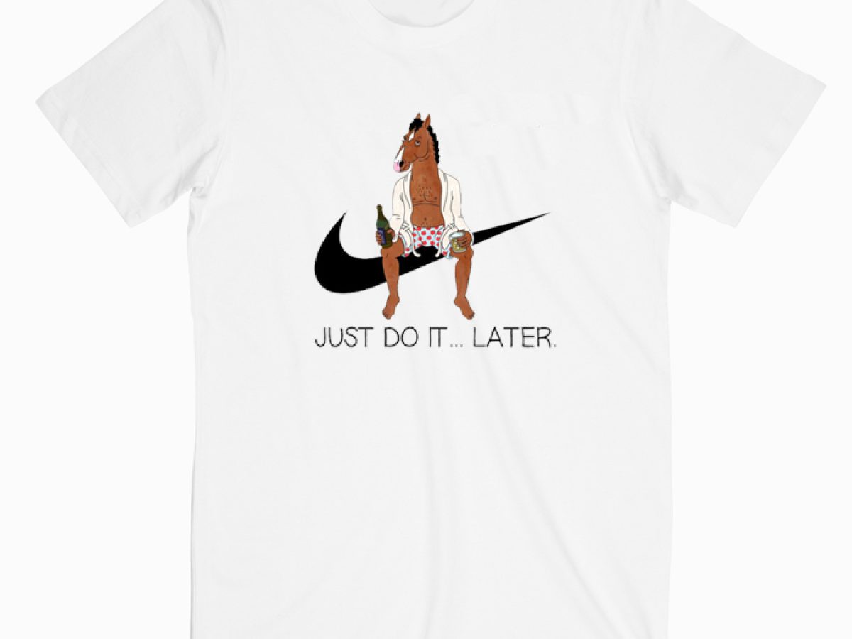 Bojack horseman just do it later shirt on sale