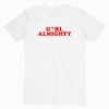 Girl Almighty T shirt Unisex