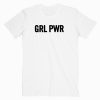 Grl Pwr T shirt