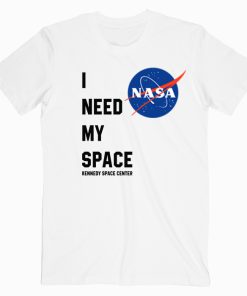 I Need My Space Kennedy Space Center Nasa T shirt