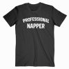 Profesional Napper T shirt