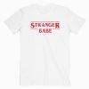 Stranger Babe T shirt