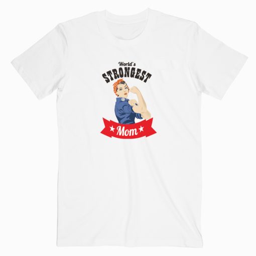 World's Strongest Mom T Shirt