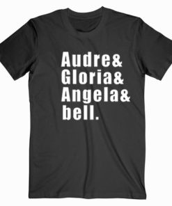 audre gloria angela and bell willow smith t shirt