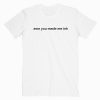 Awe You Made Me Ink Nemo Quotes T shirt