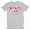 Harvard Law Just Kidding T shirt