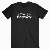 Enjoy Cocaine T shirt