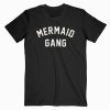 Mermaid Gang T shirt