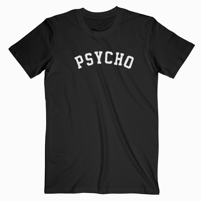 Psycho T shirt