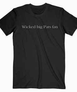 Wicked Big Pats Fan T shirt