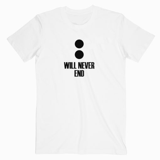 Will Never End Font T shirt