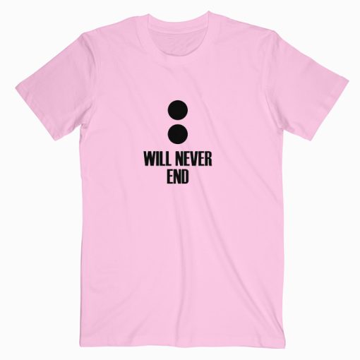 Will Never End Font T shirt