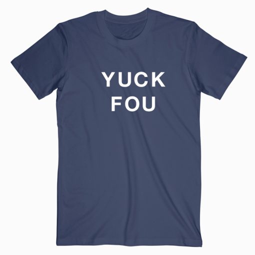 Yuck Fou T shirt