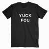 Yuck Fou T shirt