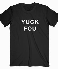 Yuck Fou T shirt