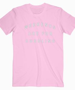 We Are So Cuddling T shirt