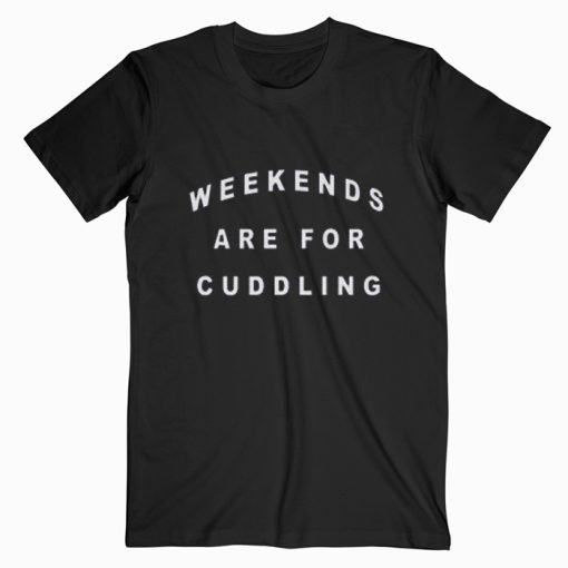 We Are So Cuddling T shirt