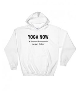 Yoga Now Wine Later Hoodie