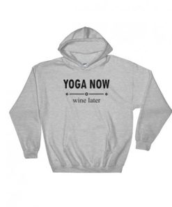 Yoga Now Wine Later Hoodie