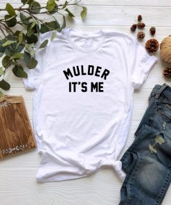 Mulder It's Me T shirt