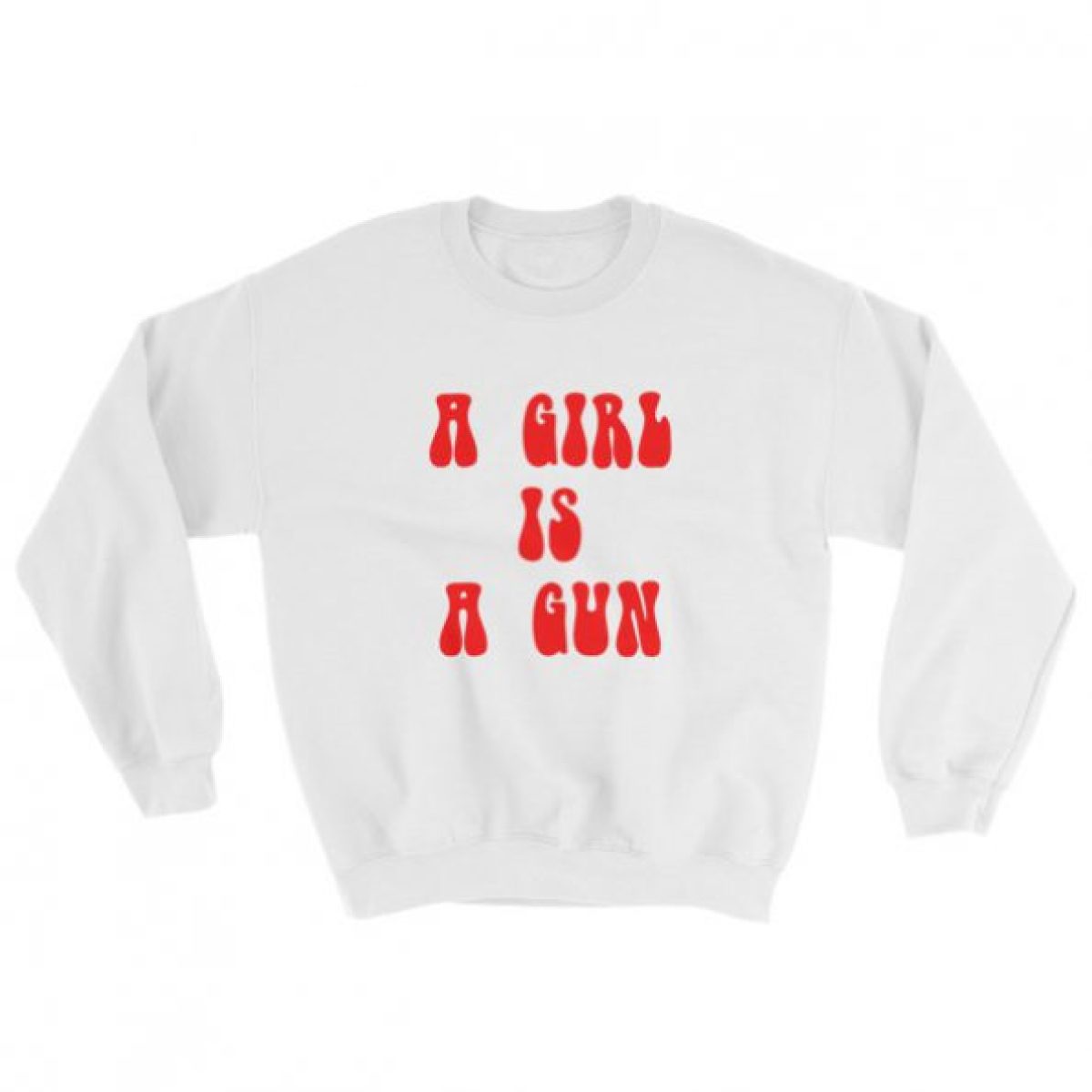 A girl is discount a gun sweatshirt