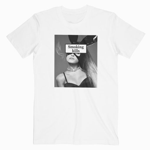 Ariana Grande Smoking Kills T Shirt