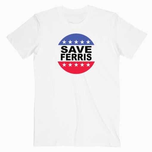 Save Ferris T shirt